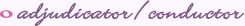 Adjudicator/Conductor